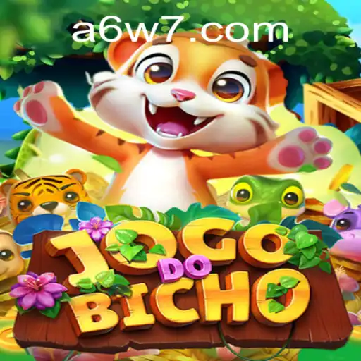 Tudo Sobre o Jogo do Bicho e a Plataforma A7W6.com